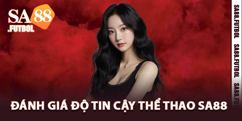 Đánh giá độ tin cậy Thể thao Sa88